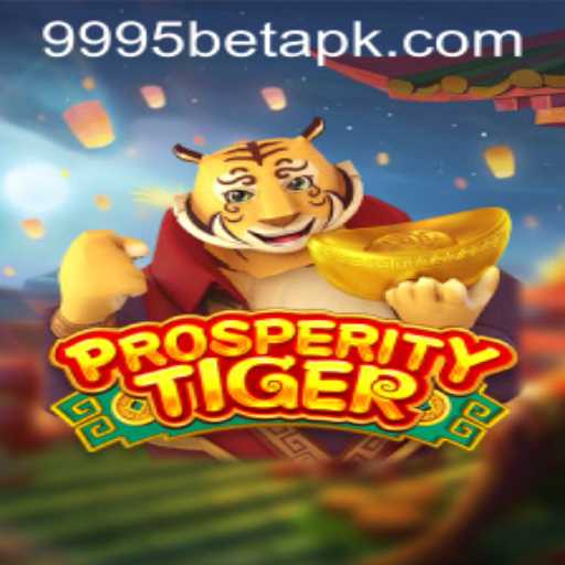 Exploring the Thrills of ProsperityTiger with 9995bet
